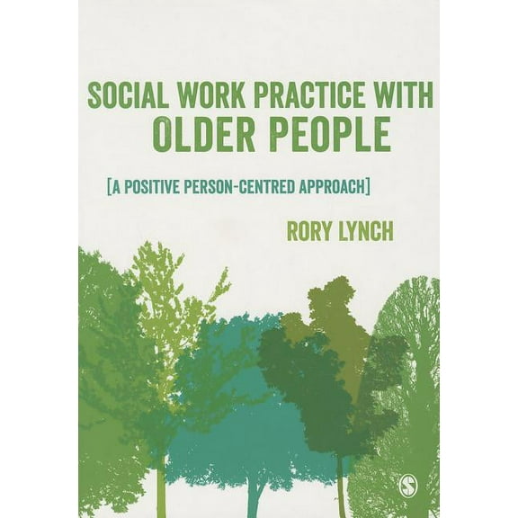 Social Work Practice with Older People: A Positive Person-Centred Approach, (Paperback)