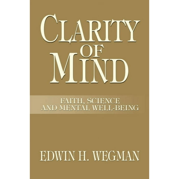 Clarity of Mind : Faith, Science and Mental Well-Being (Paperback)