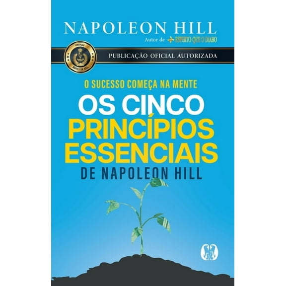 Os cinco príncípios essenciais de Napoleon Hill, (Paperback)