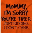 thumbnail image 2 of Sorry Mommy I Don’t Care Attitude Romper Boys or Girls Infant Baby Brisco Brands 24M, 2 of 6