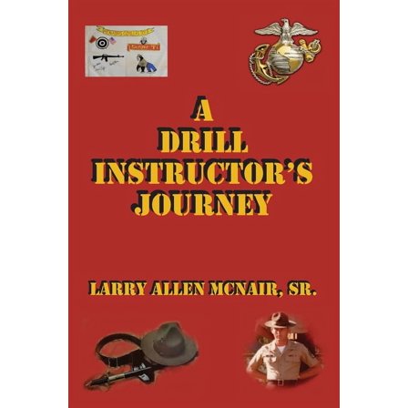 A Drill Instructor's Journey, (Paperback)