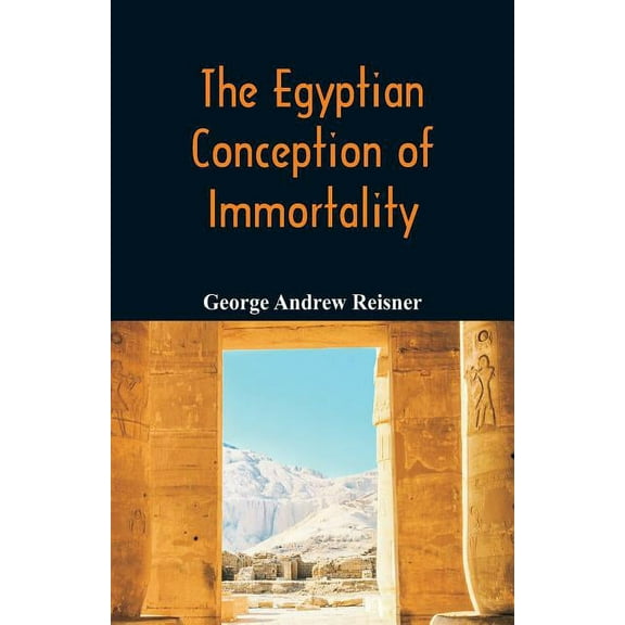 The Egyptian Conception of Immortality, (Paperback)
