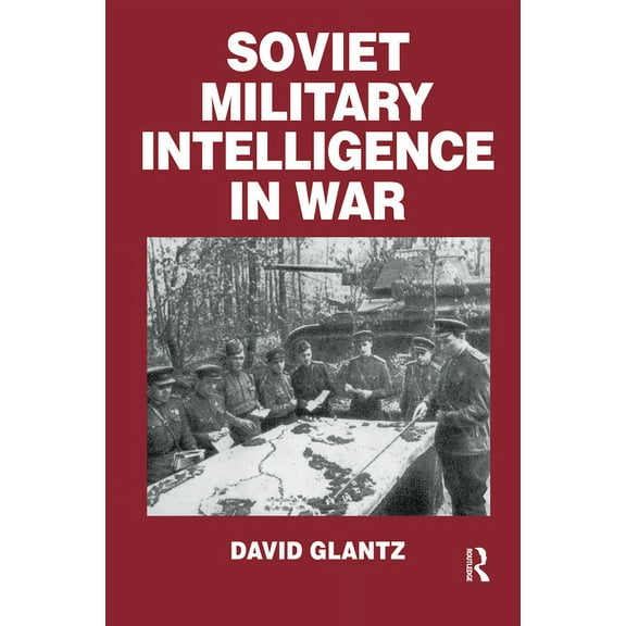 Soviet (Russian) Military Theory and Pra Soviet Military Intelligence in War, (Paperback)