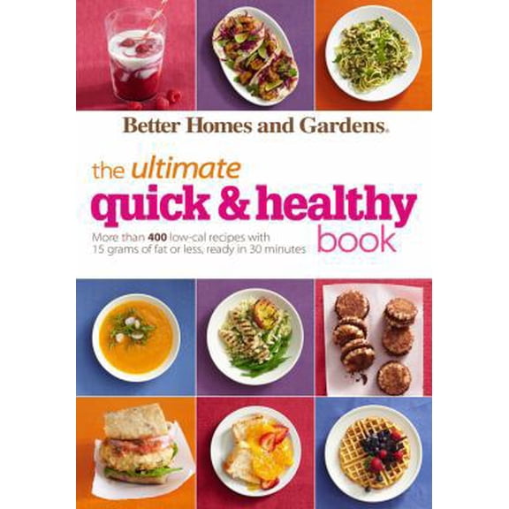 Pre-Owned The Ultimate Quick & Healthy Book: More Than 400 Low-Cal Recipes with 15 Grams of Fat or Less, Ready in 30 Minutes (Paperback) 0544245792 9780544245792