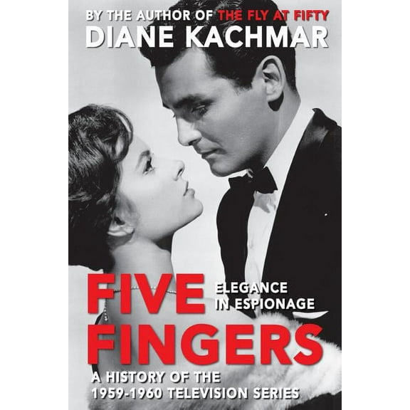 Five Fingers: Elegance in Espionage A History of the 1959-1960 Television Series, (Paperback)