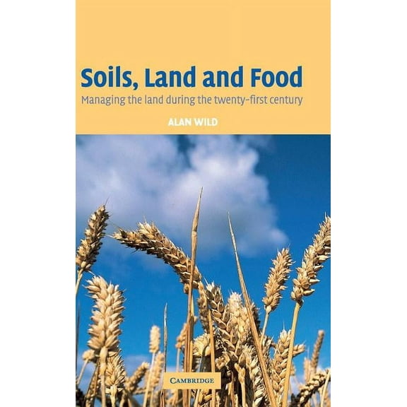 Soils, Land and Food, (Hardcover)