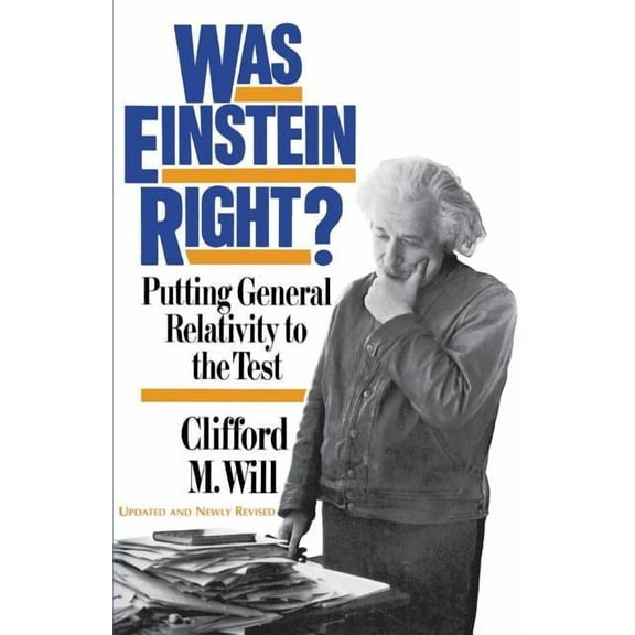 Was Einstein Right?: Putting General Relativity to the Test, (Paperback)