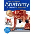 thumbnail image 1 of Pre-Owned Student's Anatomy of Exercise Manual: 50 Essential Exercises Including Weights, Stretches, and Cardio (Paperback) 1438001134 9781438001135, 1 of 1