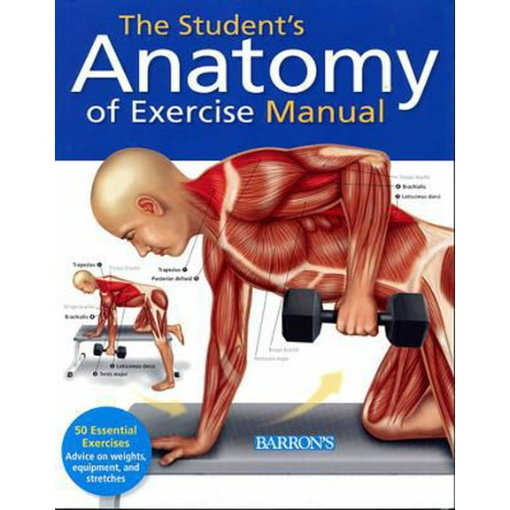 Pre-Owned Student's Anatomy of Exercise Manual: 50 Essential Exercises Including Weights, Stretches, and Cardio (Paperback) 1438001134 9781438001135