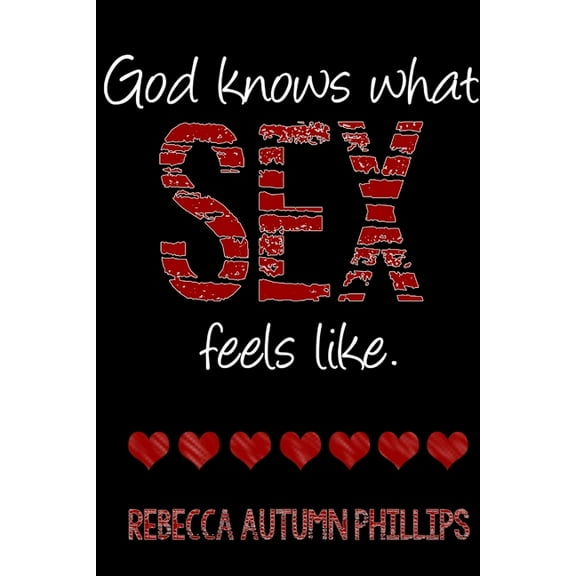 God Knows What Sex Feels Like, (Paperback)