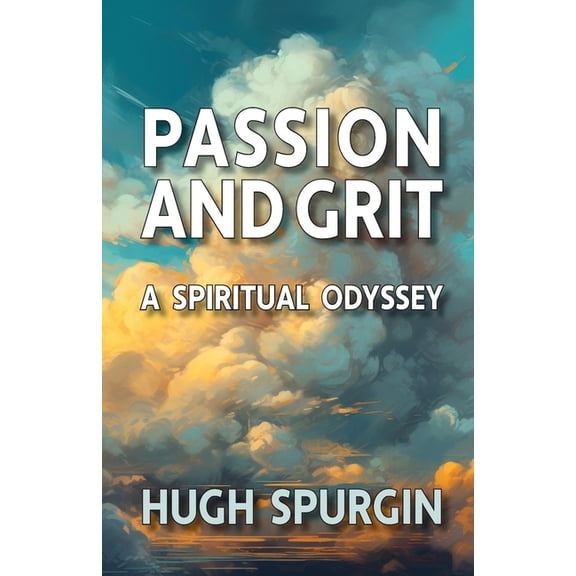 Passion and Grit: A Spiritual Odyssey, (Paperback)