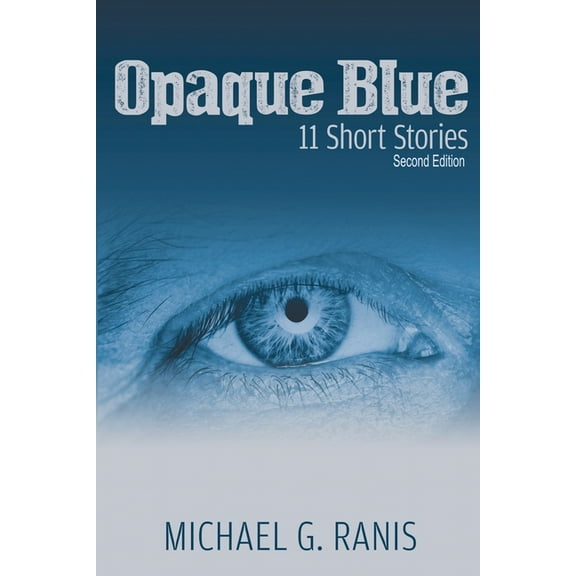 Opaque Blue : 11 Short Stories (Paperback)
