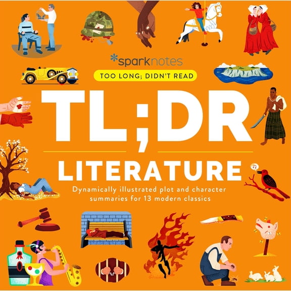 Too Long; Didn't Read: Tl;dr Literature : Dynamically Illustrated Plot and Character Summaries for 13 Modern Classics (Hardcover)