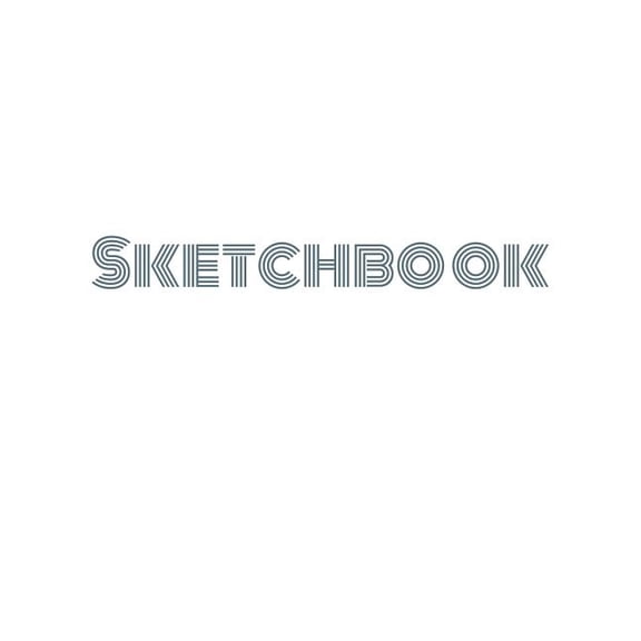 Sketchbook: Sketchbook for Sketching, Drawing, Coloring, Doodling, Painting, (Paperback)