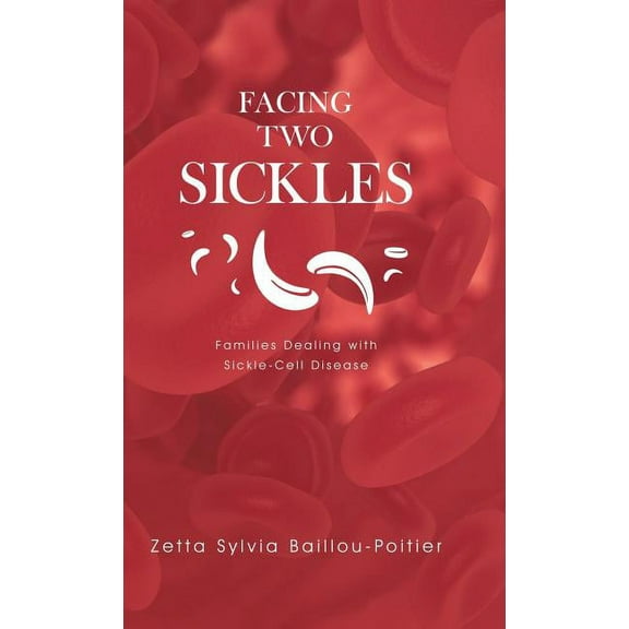 Facing Two Sickles: Families Dealing with Sickle-Cell Disease (Hardcover)
