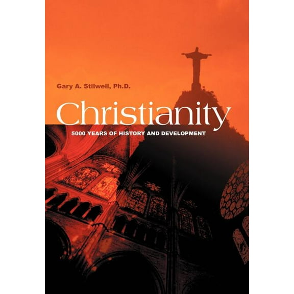 Christianity : 5000 Years of History and Development