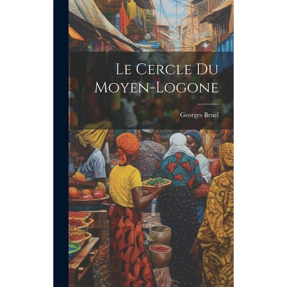 Le Cercle Du Moyen-Logone (Hardcover)