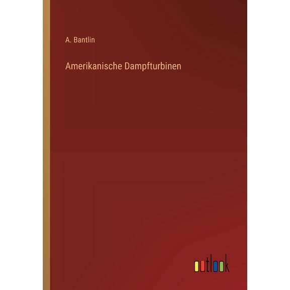 Amerikanische Dampfturbinen, (Paperback)