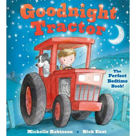 Goodnight Tractor : The Perfect Bedtime Book!