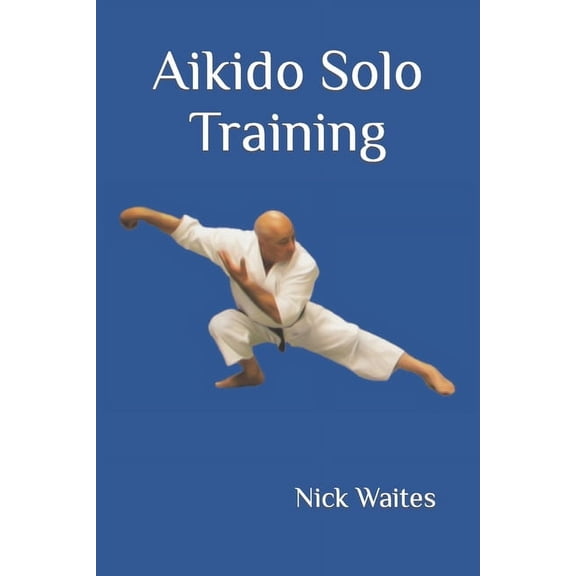 Aikido Solo Training, (Paperback)