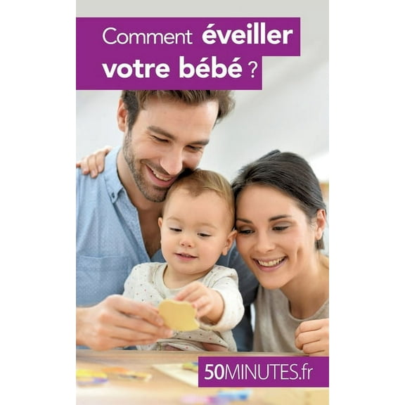 Comment éveiller votre bébé ?, (Paperback)