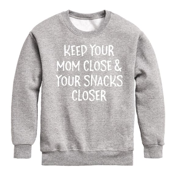 Instant Message - Mom Close Snacks Closer - Toddler And Youth Crewneck Fleece Sweatshirt