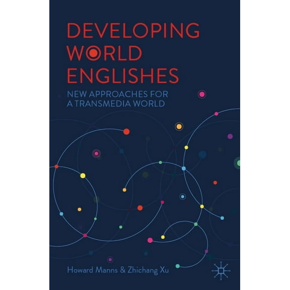 Developing World Englishes: New Approaches for a Transmedia World, (Paperback)
