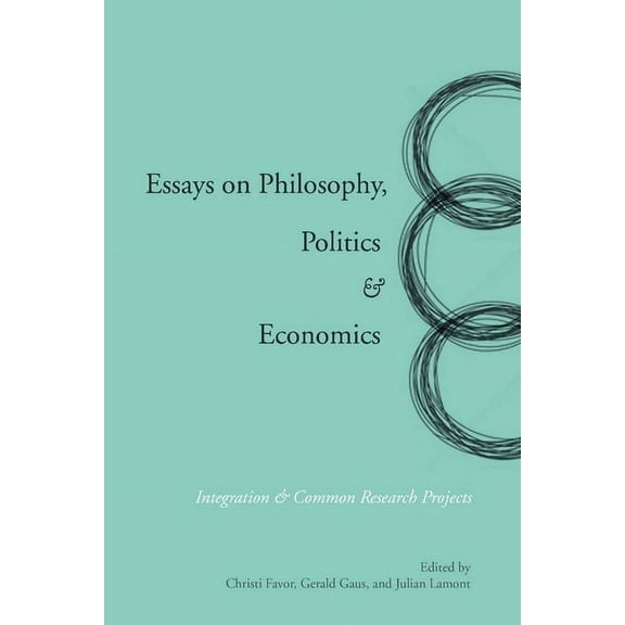 Essays on Philosophy, Politics & Economics: Integration & Common Research Projects, (Hardcover)
