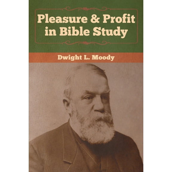 Pleasure & Profit in Bible Study, (Paperback)