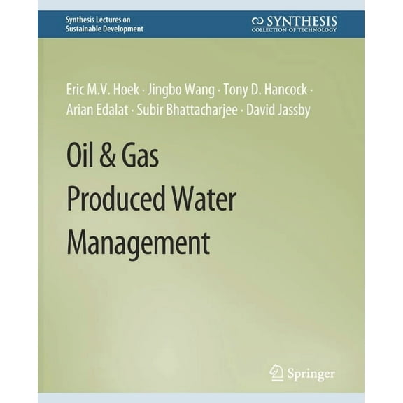 Synthesis Lectures on Sustainable Develo Oil & Gas Produced Water Management, (Paperback)