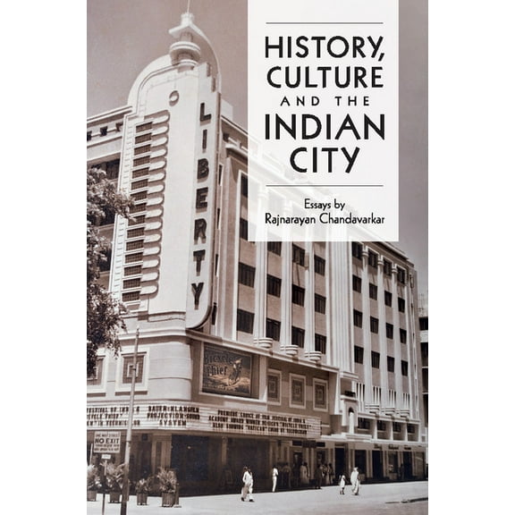 History, Culture and the Indian City, (Paperback)