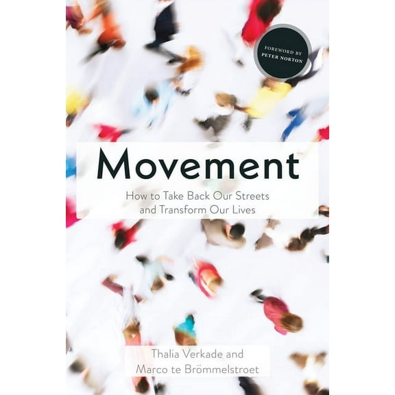 Movement: How to Take Back Our Streets and Transform Our Lives, (Paperback)