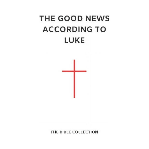 The Good News According to Luke (Paperback)