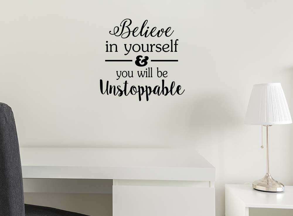 Believe in Yourself and You Will be Unstoppable 11 X 11 Vinyl Wall Art ...