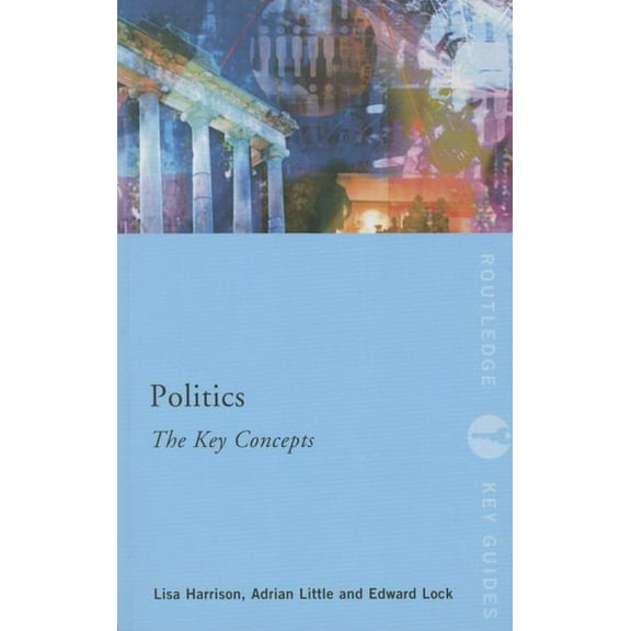 Routledge Key Guides Politics: The Key Concepts, (Paperback)