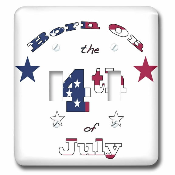 3dRose, Born on the 4th of July, Patriotic text art for those whose birthday is July 4., double toggle switch