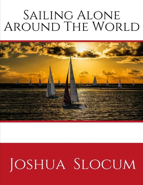 slocum sailing around the world slocum sailing around the world
