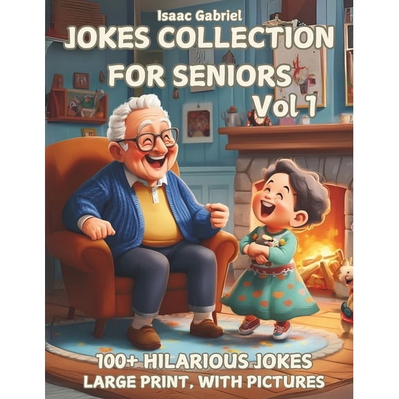 Jokes Collection for seniors - Vol 1: Hilarious and Heartwarming Jokes to Keep You Laughing Through the Golden Years, (Paperback)