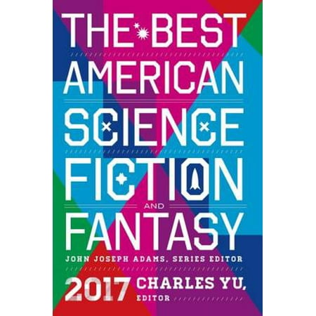 The Best American Science Fiction and Fantasy 2017 -
