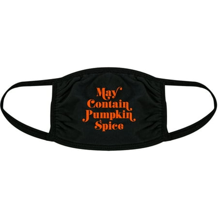 May Contain Pumpkin Spice Face Mask Funny Fall Autumn Graphic Nose And Mouth Covering