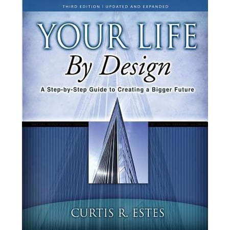 Pre-Owned Your Life by Design: A Step-by-Step Guide to Creating a Bigger Future (Paperback) 098147862X 9780981478623