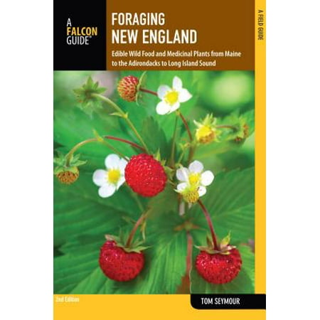 Long Island Sound Depth Foraging New England : Edible Wild Food and Medicinal Plants from Maine to the Adirondacks to Long Island Sound ()