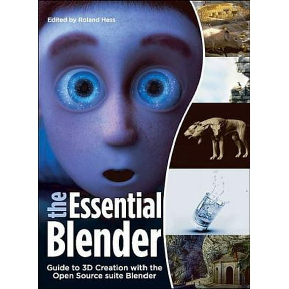 Pre-Owned The Essential Blender: Guide to 3D Creation with the Open Source Suite Blender (Paperback) 1593271662 9781593271664