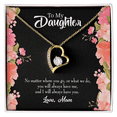 thumbnail image 1 of To My Daughter I Will Always Have You From Mom Forever Necklace w Message Card, 1 of 7
