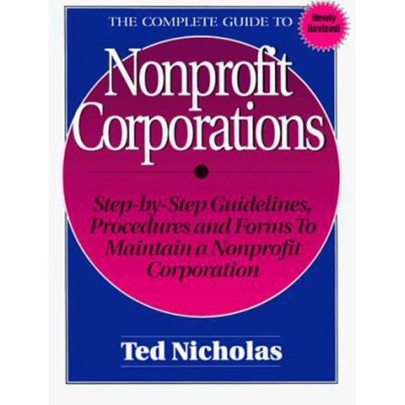 Pre-Owned The Complete Guide to Nonprofit Corporations/Step-By-Step Guidelines, Procedures and Forms to Maintain a Nonprofit Corporation (Paperback) 079310615X 9780793106158