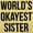 Butter, variant on Worlds Okayest Sister Sibling Youth T Shirt Tee Girls Infant Toddler Brisco Brands 12M