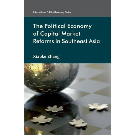 International Political Economy The Political Economy of Capital Market Reforms in Southeast Asia, (Paperback)