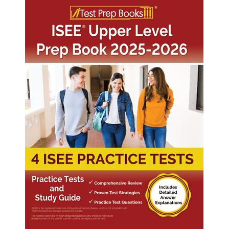 ISEE Upper Level Prep Book 2025-2026: 4 ISEE Practice Tests and Study Guide [Includes Detailed Answer Explanations]
