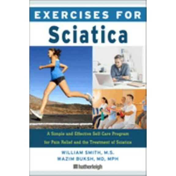 Pre-Owned Exercises for Sciatica: A Simple and Effective Self-Care Program for Pain Relief and the Treatment of Sciatica (Paperback) 1578267889 9781578267880
