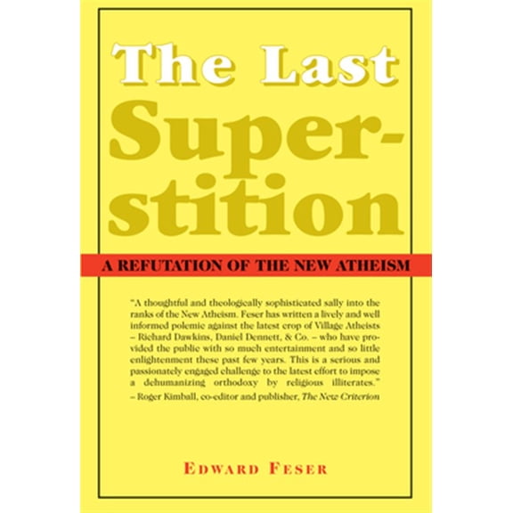 Pre-Owned The Last Superstition: A Refutation of the New Atheism (Paperback) 1587314525 9781587314520